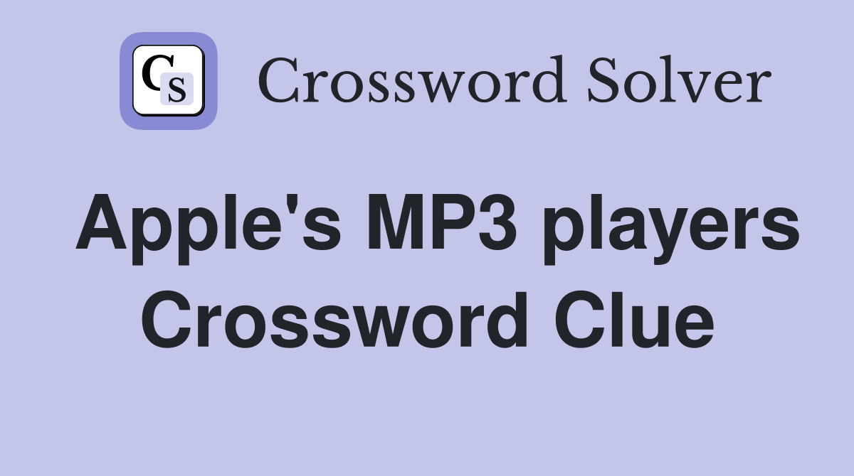 apple mp3 player crossword clue 4 letters